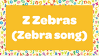 Kids Song Z Zebras (Zebra song) Lyrics | Love to Sing